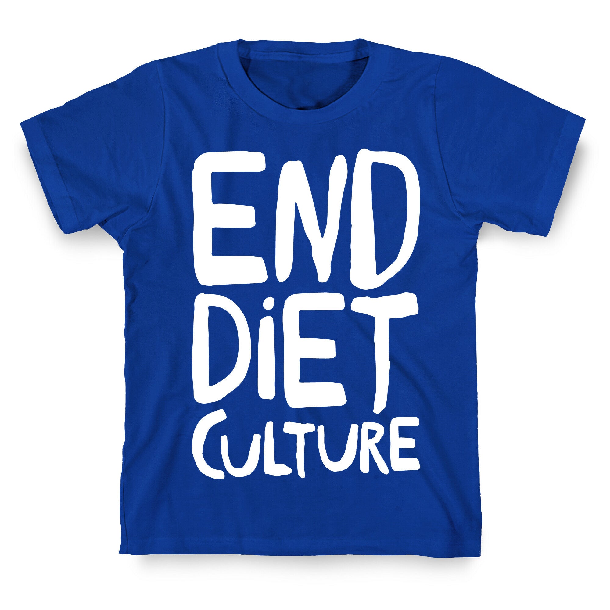 End Diet Culture White Print T-Shirt